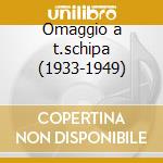 Omaggio a t.schipa (1933-1949) cd
