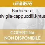 Barbiere di siviglia-cappuccilli,kraus cd