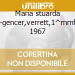 Maria stuarda -gencer,verrett,1^mmf 1967 cd