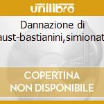Dannazione di faust-bastianini,simionato cd