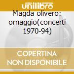 Magda olivero: omaggio(concerti 1970-94) cd