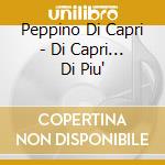 Peppino Di Capri - Di Capri... Di Piu' cd