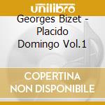 Georges Bizet - Placido Domingo Vol.1 cd