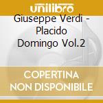 Giuseppe Verdi - Placido Domingo Vol.2 cd