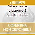 Villancicos e oraciones $ studio musica cd musicale di Musica latino americ