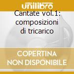 Cantate vol.1: composizioni di tricarico cd musicale di Musica barocca napol