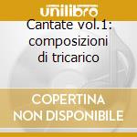 Cantate vol.1: composizioni di tricarico cd