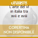 L'arte del vl in italia tra xvii e xviii cd