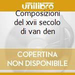 Composizioni del xvii secolo di van den cd