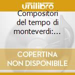 Compositori del tempo di monteverdi: cer cd musicale di Musica sacra a napol