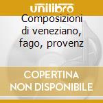 Composizioni di veneziano, fago, provenz cd musicale di Musica sacra napolet