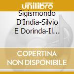 Sigismondo D'India-Silvio E Dorinda-Il Complesso.. cd