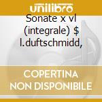 Sonate x vl (integrale) $ l.duftschmidd, cd
