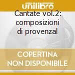 Cantate vol.2: composizioni di provenzal cd
