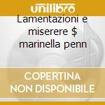 Lamentazioni e miserere $ marinella penn