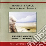Cesar Franck / Johannes Brahms - Sonate Per Violino E Pianoforte cd