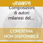Composizioni di autori milanesi del '500 cd musicale di Musica x liuto itali