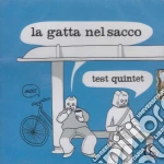 Test Quintet - La Gatta Nel Sacco cd