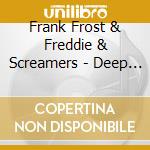 Frank Frost & Freddie & Screamers - Deep Blues cd