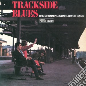 Brunning Sunflower Blues Band - Trackside Blues cd musicale di BRUNNING SUNFLOWER B