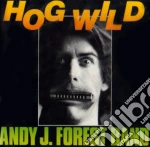 Andy J. Forest & The Snapshots - Hog Wild cd