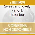 Sweet and lovely - monk thelonious cd
