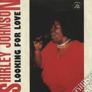 Shirley Johnson - Looking For Love cd musicale di SHIRLEY JOHNSON