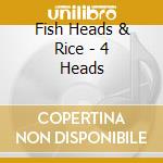 Fish Heads & Rice - 4 Heads cd