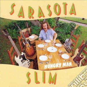 Sarasota Slim - Hungry Man cd musicale di SARASOTA SLIM