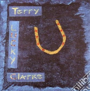 Terry Clarke - Lucky cd musicale di TERRY CLARKE
