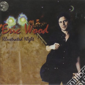 Eric Wood - Illustrated Night cd musicale di WOOD ERIC