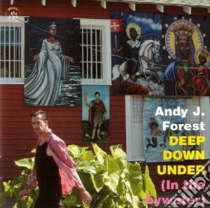 Andy J. Forest - Deep Down Under cd musicale di FOREST ANDY J.