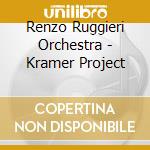 Renzo Ruggieri Orchestra - Kramer Project cd