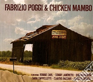 Fabrizio Poggi & Chicken Mambo - Spaghetti Juke Joint cd musicale di Poggi fabrizio & chicken mambo