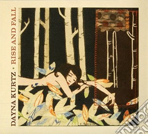 Dayna Kurtz - Rise And Fall (2 Cd) cd musicale di Dayna Kurtz