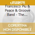 Francesco Piu & Peace & Groove Band - The Cann O' Now Sessions (Rsd 2018)