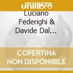 Luciano Federighi & Davide Dal Pozzolo - Viareggio And Other Imaginary Places cd
