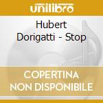 Hubert Dorigatti - Stop cd