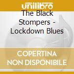 The Black Stompers - Lockdown Blues cd