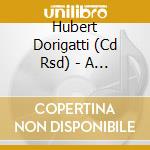 Hubert Dorigatti (Cd Rsd) - A Walk With Blind Boy (The Songs Of Blind Boy Full cd musicale