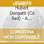 Hubert Dorigatti (Cd Rsd) - A Walk With Blind Boy (The Songs Of Blind Boy Full cd