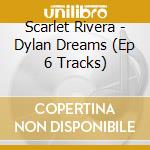 Scarlet Rivera - Dylan Dreams (Ep 6 Tracks) cd