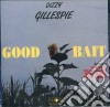 Dizzy Gillespie - Good Bait cd musicale di GILLESPIE DIZZY