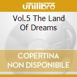 Vol.5 The Land Of Dreams cd musicale di CHICAGO JAZZ STYLE