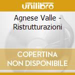 Agnese Valle - Ristrutturazioni cd musicale