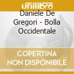 Daniele De Gregori - Bolla Occidentale cd
