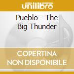 Pueblo - The Big Thunder cd