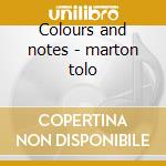 Colours and notes - marton tolo cd musicale di Tolo Marton