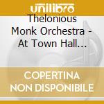 Thelonious Monk Orchestra - At Town Hall (2 Lp) cd