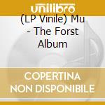 (LP Vinile) Mu - The Forst Album vinile